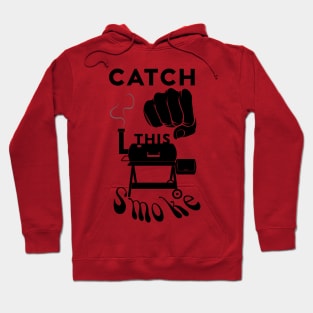 Catch This Smoke Hoodie